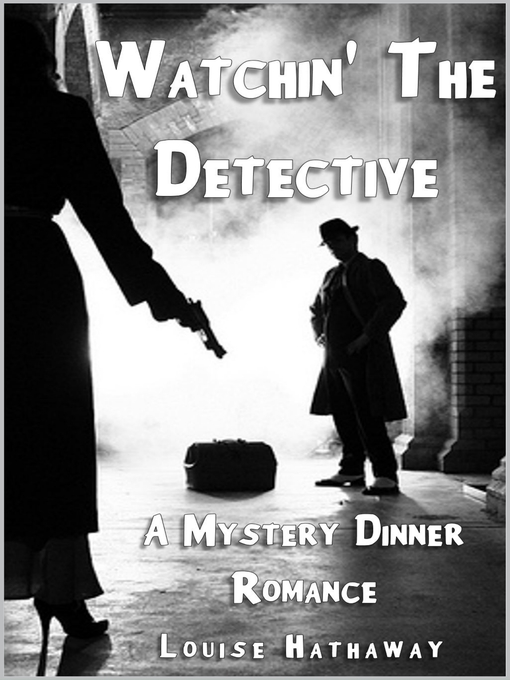 Title details for Watchin' the Detective by Louise Hathaway - Available